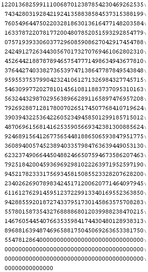 12201368259911100687012387854230469262535743428031928421924135883858453731538819976054964475 ... 000000000000000000000000000000000000000000000000000000000000000000000000000000000000000000000000