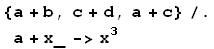 {a + b, c + d, a + c}/.a + x_->x^3