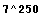 7^250