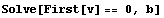 Solve[First[v] == 0, b]