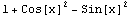 1 + Cos[x]^2 - Sin[x]^2