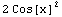 2 Cos[x]^2
